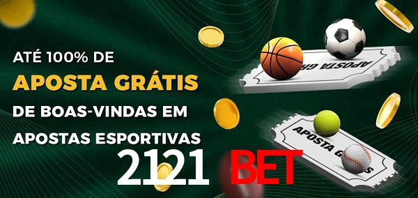 2121 Bet Ate 100% de Aposta Gratis